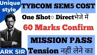 COST ACCOUNTS |TYBCOM Sem5|2025 Syllabus Imp QUESTION| MUMBAI UNIVERSITY Exam|ARK sir