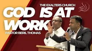 God is at Work | Pastor Beril Thomas | The Exalters Church
