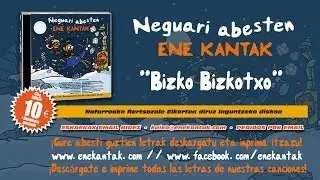 ENE KANTAK - NEGUARI ABESTEN - BIZKO BIZKOTXO