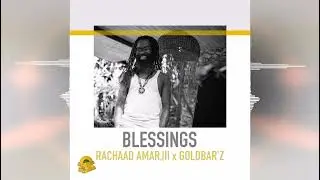 Rachaad Amarjii & Goldbar`z - Blessings [Evidence Music] Reggae 2022