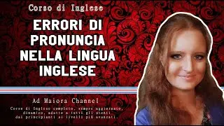 Lezione Inglese 81 | Errori di pronuncia nella lingua inglese | Parte 2