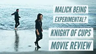 Terrence Malick Goes Experimental - KNIGHT OF CUPS (2016)