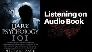 Dark Psychology 101 by Michael Pace | Inside Out: The Hidden Art of Manipulation & Dark Persuasion