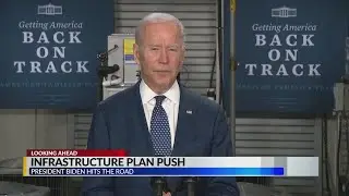 President Biden's infrastructure plan push