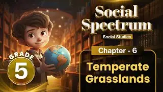 Temperate Grasslands | SST Class 5 | Chapter 6 | IP Study