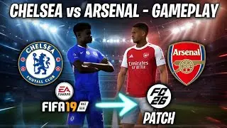 FIFA 19 Patch to FC 26 &ndash; Chelsea vs Arsenal| Intense Match Gameplay!