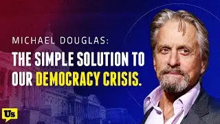 Michael Douglas on how to fix our broken politics