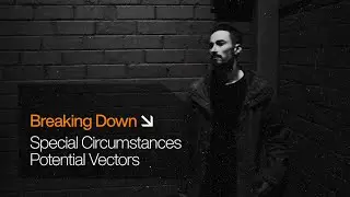 Track Deep Dive: Special Circumstances - 