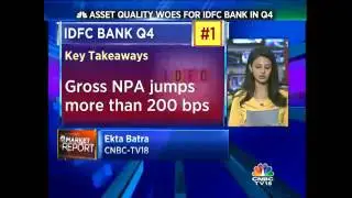 #EarningsMinute: Asset Quality Woes For IDFC Bank In Q4, FY16