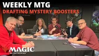 Weekly MTG | Drafting Mystery Boosters