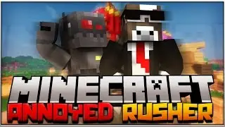 Minecraft: Annoyed Rusher [Uncensored]