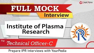 Institute for Plasma Research Full Mock Interview for Technical Officer-C | CE | Prepare with YP