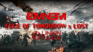 Edge of Tomorrow x Lost - Music Video feat. Eminem & Linkin Park