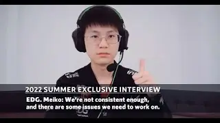 EDG Meiko: We&rsquo;re not consistent enough, and there are some issues we need to work on.