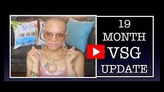 19 Month PO VSG Update - More Hungry, More Thirsty & Choc Zero