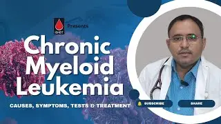 chronic myeloid leukemia: Causes, Symptoms, Tests & Treatment