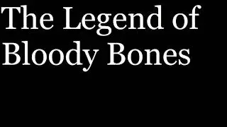 The Legend of Bloody Bones