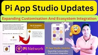 Pi App Studio Updates|| Pi Expanding Customisation And Ecosystem|| Pi AI