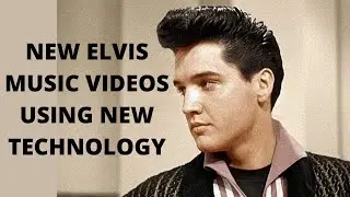 New Elvis Music Video's With New Technology