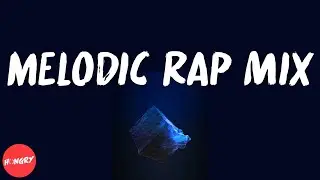 Melodic rap mix - Best melodic rap music 2022 (Bobby Blaake, NoLotto, Molly Santana)