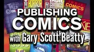 Publishing Comics Blog with Gary Scott Beatty, Intro