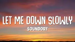 Let Me Down Slowly - Soundory | Lyrics