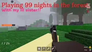 Playing 99 nights in the forest!!