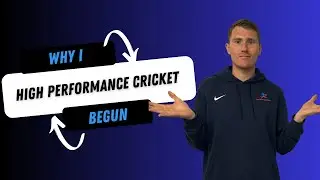 Why I Started High Performance Cricket
