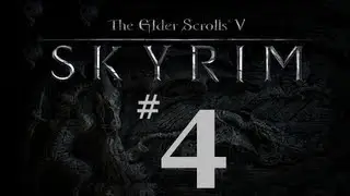 Let's Play Skyrim: Part 4  