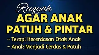 RUQYAH PENGANTAR TIDUR AGAR ANAK PATUH & PINTAR, SHOLEH SHOLEHAH MENJADI KEBANGGAAN ORANG TUA