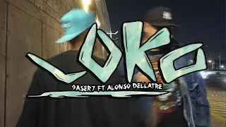 Alonso Dellatre  - LOKO FT @9ASER7  (Video Oficial)