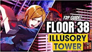 ILLUSORY TOWER FLOOR 38 F2P GUIDE! | JUJUTSU KAISEN PHANTOM PARADE