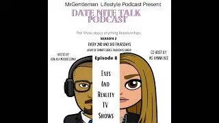 Date Nite Talk Podcast Episode 8 - Exes And Reality TV Shows 10/29/2023