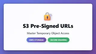 S3 Pre-Signed URLs: Temporary Object Access | AWS Storage Tutorial