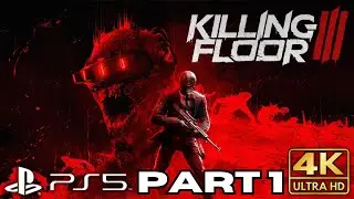 Прохождение геймплея Killing Floor 3, часть 1 | Игры для PS5 | 4K HDR | Игры без комментариев