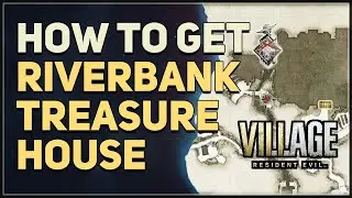 How to get Riverbank Treasure House Resident Evil 8 Village