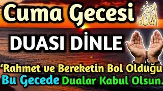 Cuma Gecesi Allah'tan Af ve Şifa Dileyeler i&ccedil;in Muhteşem Dua DİNLE