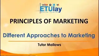 Different Approaches to Marketing || Principles of Marketing || Quarter 1/3 Week 2