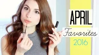 APRIL FAVORITES 2016
