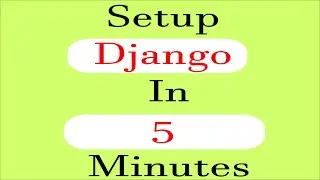 Setup Django In Five Minutes In Your System Easily