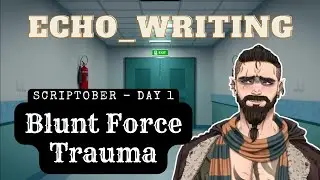 Scriptober Day 1: Blunt Force Trauma by Echo Writing