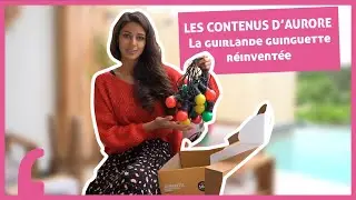 GUIRLED - Unboxing de la guirlande Guinguette avec Aurore