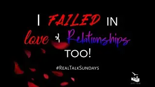 I Wish I Didn't Sleep With You - I Failed In Love & Relationships Too - Pt 3