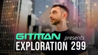 Gitman -  Exploration 299 (09.01.2026) Progressive House | Melodic Techno | Techno