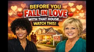 Before you Fall in Love with That House...Watch This (Buyer Do's & Don'ts)