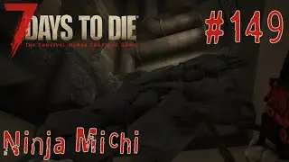 🧟&zwj;♂️7DTD🧟&zwj;♂️- NINJA MICHI on tour - S02E149 - Alle Jahre wieder, oder auch: D&eacute;j&agrave;-vu - v1.2