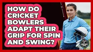 How Do Cricket Bowlers Adapt Their Grip For Spin And Swing? - Go-To Cricket Guide