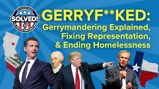 GerryF**ked: Gerrymandering Explained, Fixing Representation, & More (SOLVED! #21 - 9-6-25)