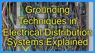 Grounding Techniques in Electrical Distribution Systems Explained