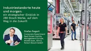 Industriestandorte heute und morgen: Ein Einblick in 280 Bosch-Werke, auf dem Weg in die Zukunft